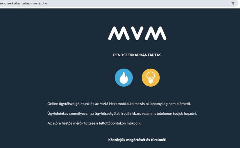 Nem műk&ouml;dik: az MVM Next online &uuml;gyf&eacute;lszolg&aacute;lat&aacute;n&aacute;l rendszerkarbantart&aacute;s van, ami cs&uacute;szik
